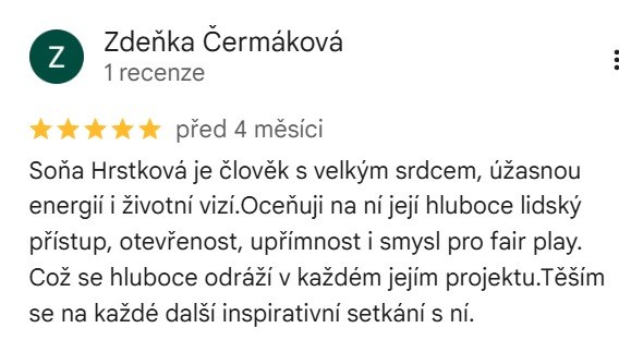 Zdeňka Čermáková: Soňa Hrstková je člověk s velkým srdcem, úžasnou energií i životní vizí. Oceňuji na ní její hluboce lidský přístup, otevřenost, upřímnost i smysl pro fair play...