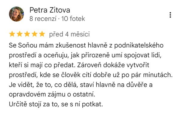 Petra Zitová: Se Soňou mám zkušenost hlavně z podnikatelského prostředí a oceňuju, jak přirozeně umí spojovat lidi, kteří si mají co předat... Určitě stojí za to, se s ní potkat.